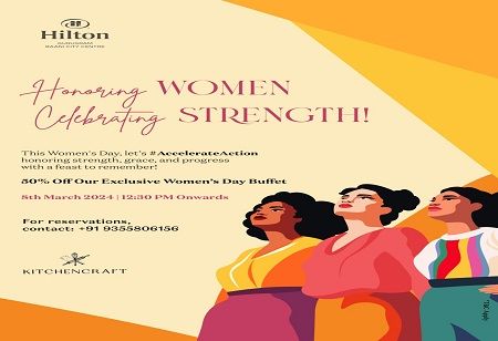 Hilton Gurugram Offers 50% Off on Women's Day Buffet to Celebrate Strength & Resilience